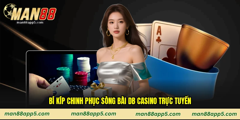 Bí kíp chinh phục sòng bài DB casino trực tuyến
