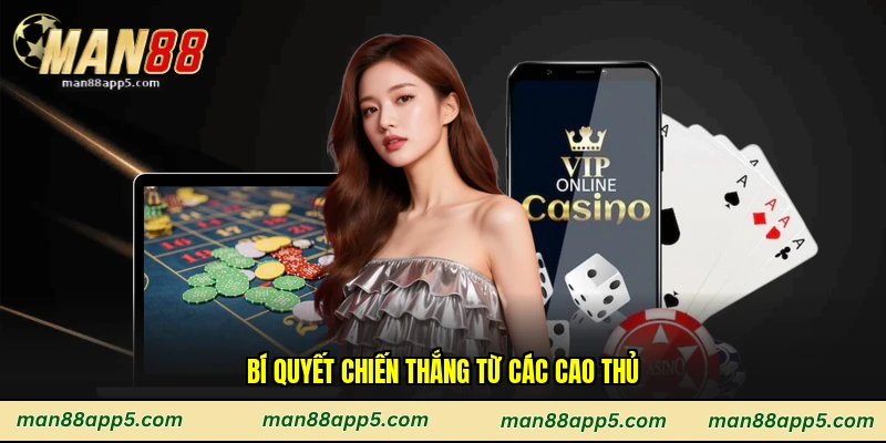 Bí quyết chiến thắng từ các cao thủ
