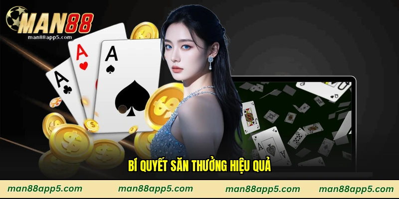 Bí quyết săn thưởng hiệu quả