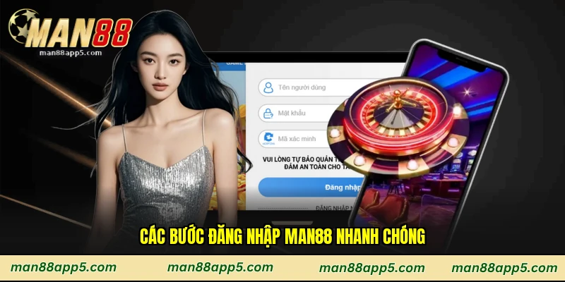 Các bước đăng nhập Man88 nhanh chóng