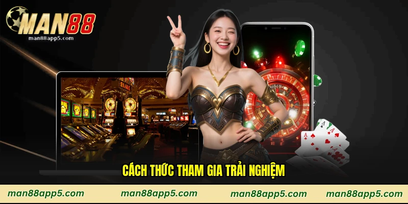 Cách thức tham gia trải nghiệm