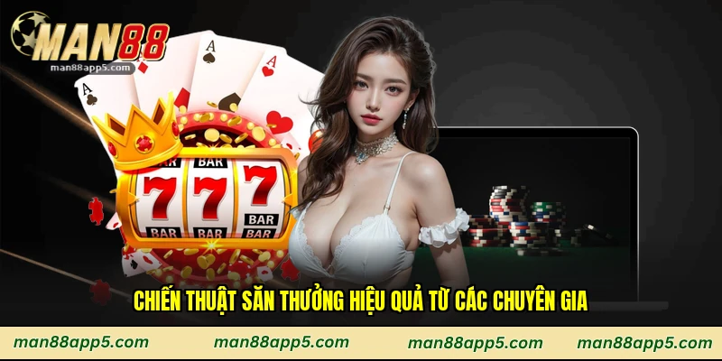 Chiến thuật săn thưởng hiệu quả từ các chuyên gia