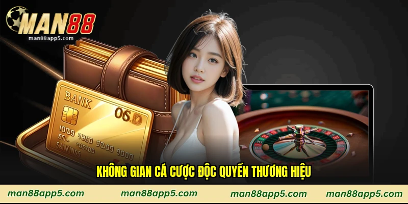 Không gian cá cược độc quyền thương hiệu