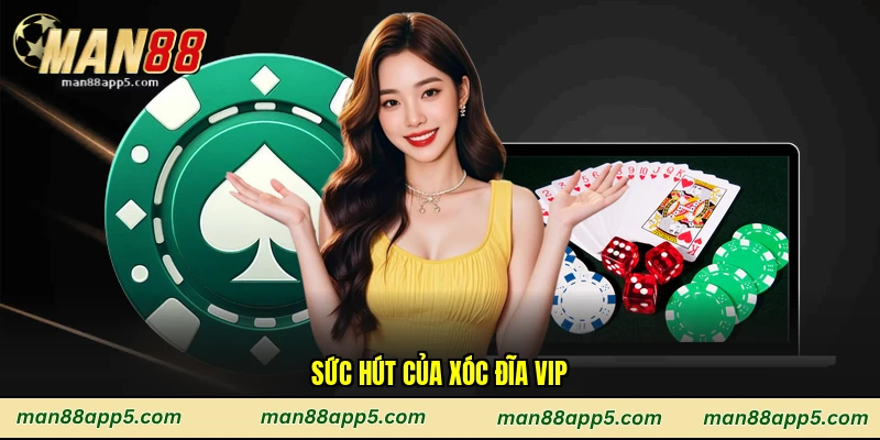 Sức hút của xóc đĩa vip