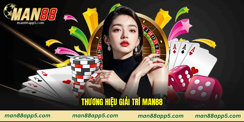 Thương hiệu giải trí Man88