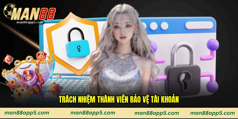 Trách nhiệm thành viên bảo vệ tài khoản