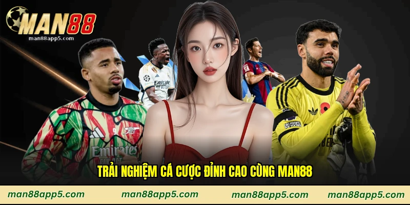 Trải nghiệm cá cược đỉnh cao cùng Man88