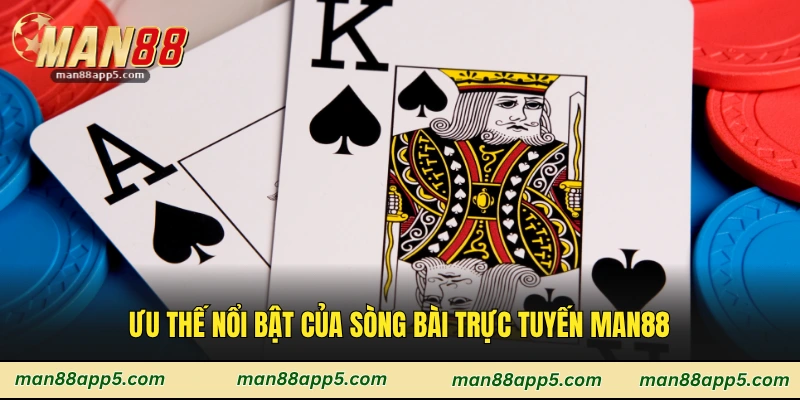 Ưu thế nổi bật của sòng bài trực tuyến Man88